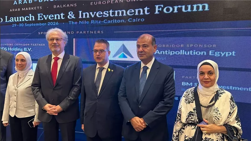 ممر العرب والبلقان ينطلق من القاهرة.. ربط الأسواق العربية بأوروبا وفتح الطريق للاستثمارات